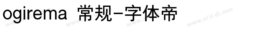 ogirema 常规字体转换